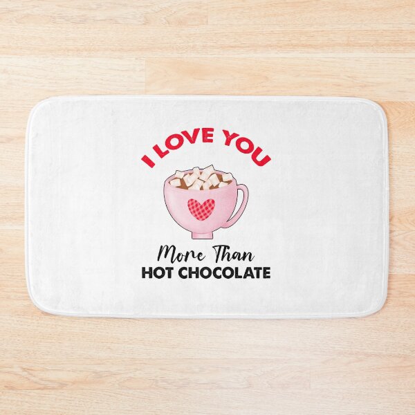 Item preview, I Love You More Than Hot Chocolate designed and sold by SportyDogShop.