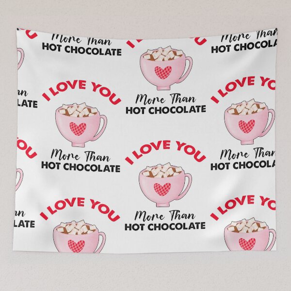 Item preview, I Love You More Than Hot Chocolate designed and sold by SportyDogShop.