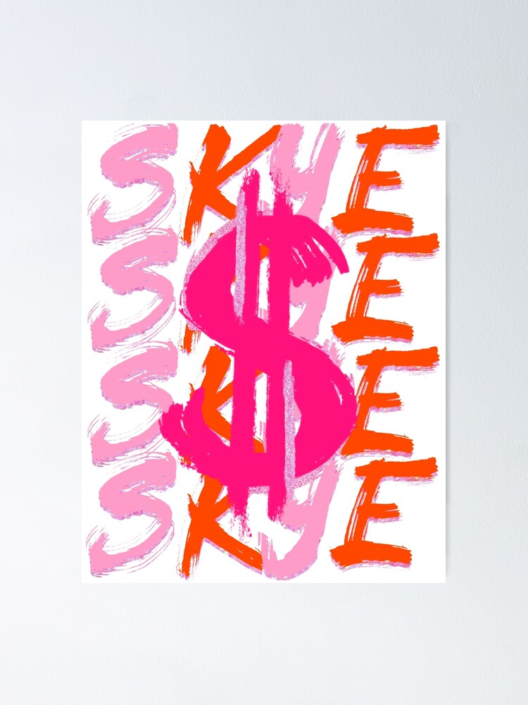 "SKYE name dollar sign" Poster for Sale by juliasantos5 Redbubble