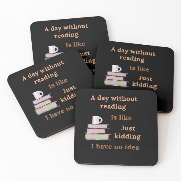 Item preview, A day without reading is like just kidding I have no idea designed and sold by Designspot2020.
