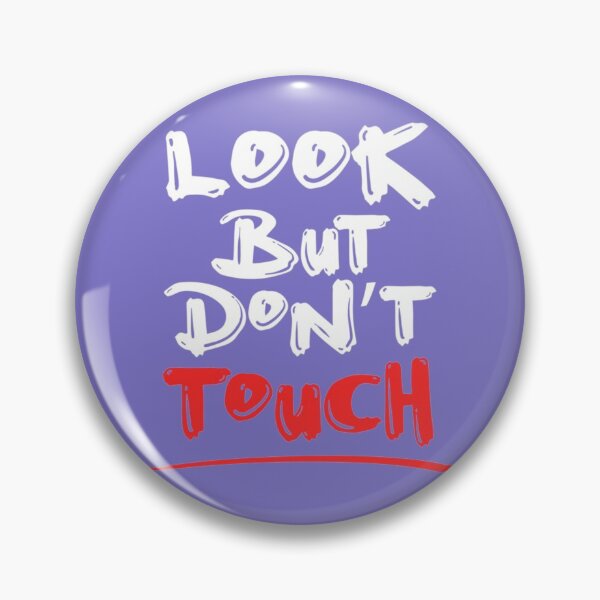 Item preview, Look But Don_t touch    designed and sold by POTRShops.