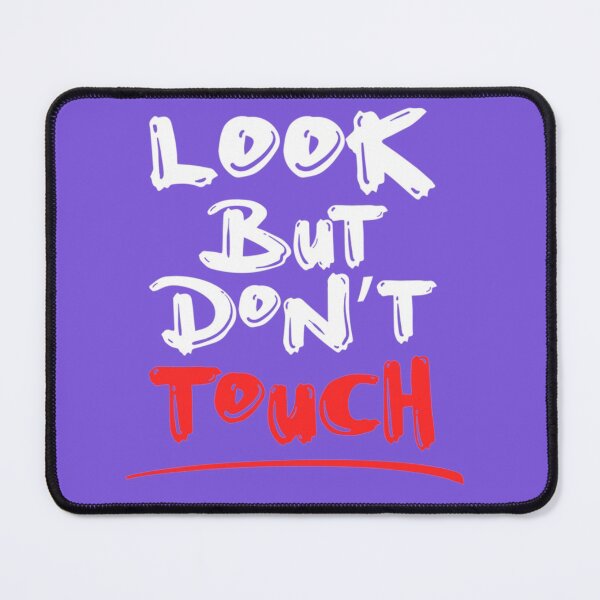 Item preview, Look But Don_t touch designed and sold by POTRShops.