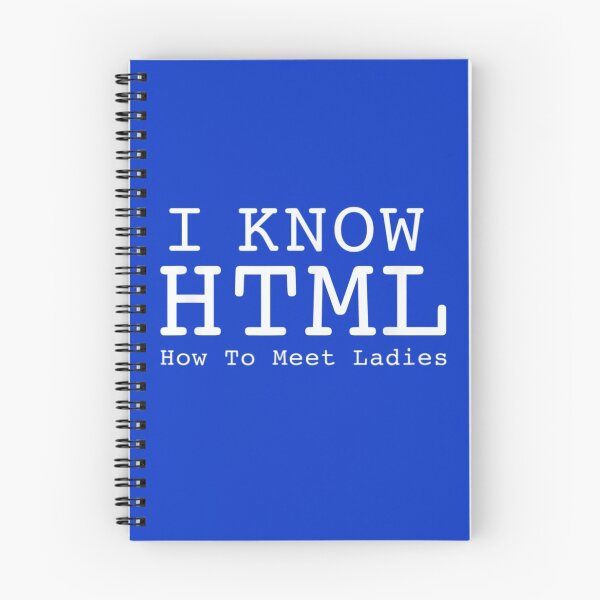 Aperçu de l'œuvre Je sais HTML Comment rencontrer des femmes créée et vendue par ExcitedMood.