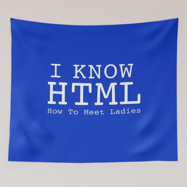 Item preview, I Know HTML How To Meet Ladies designed and sold by ExcitedMood.