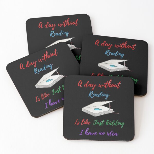 Item preview, A day without reading is like just kidding I have no idea designed and sold by Designspot2020.