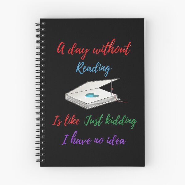 Item preview, A day without reading is like just kidding I have no idea designed and sold by Designspot2020.
