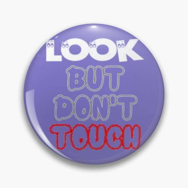 Item preview, LOOK BUT DONT TOUCH   designed and sold by POTRShops.