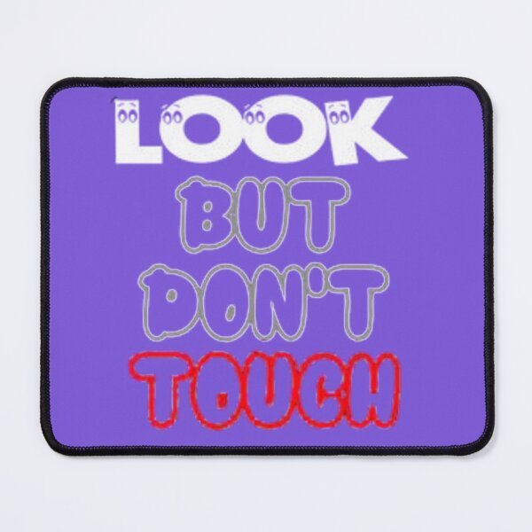 Item preview, LOOK BUT DONT TOUCH   designed and sold by POTRShops.