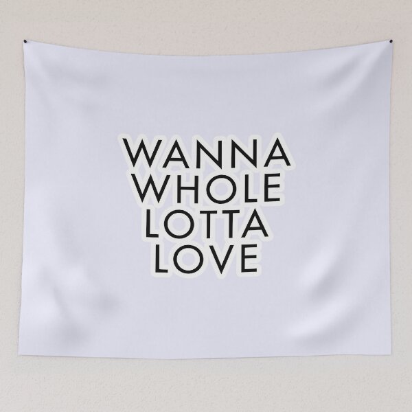 Item preview, Wanna whole lotta love designed and sold by didijuca.