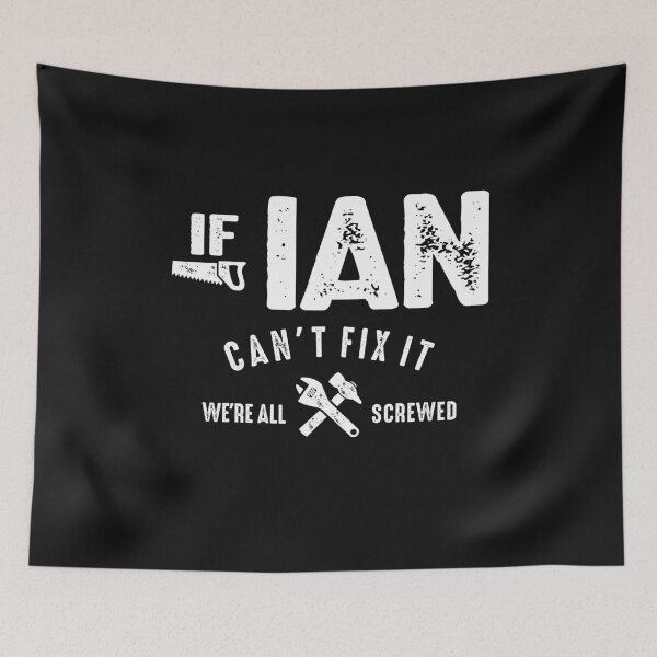 Item preview, Mens If Ian Can't Fix It We Are Screwed Funny Personalized Name designed and sold by cidolopez.