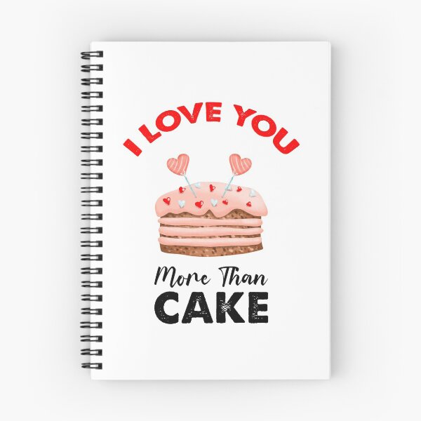 Item preview, I Love You More Than Cake,  Cake Is My Valentine designed and sold by SportyDogShop.