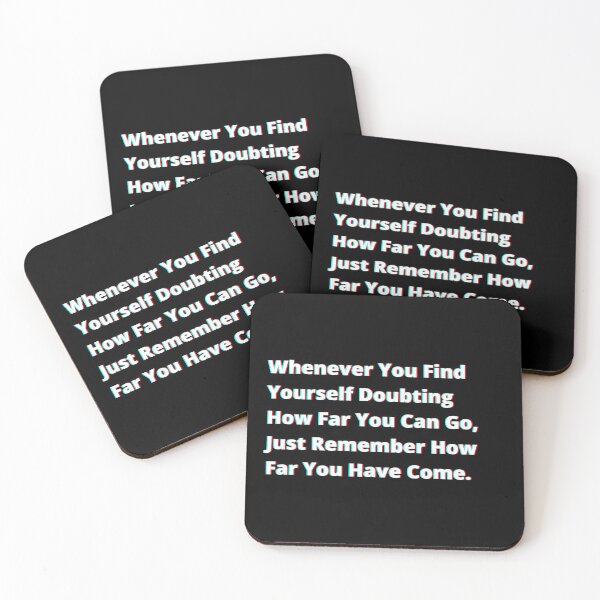 Item preview, Whenever You Find Yourself Doubting How Far You Can Go, Just Remember How Far You Have Come. designed and sold by PostiveText.