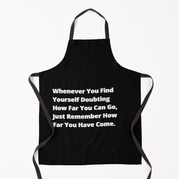 Item preview, Whenever You Find Yourself Doubting How Far You Can Go, Just Remember How Far You Have Come. designed and sold by PostiveText.