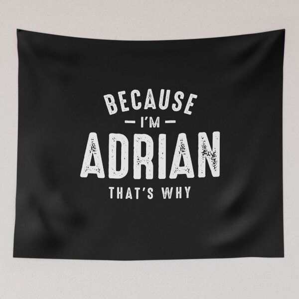 Item preview, Mens Because I'm Adrian That's Why Funny Personalized Name designed and sold by cidolopez.