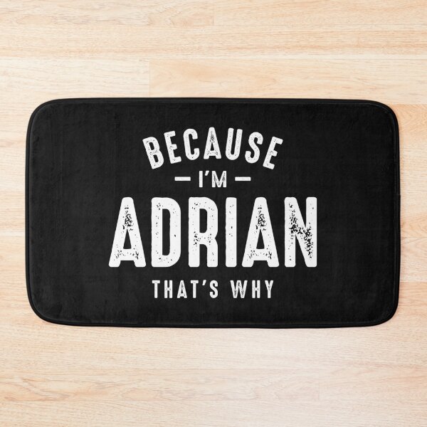 Item preview, Mens Because I'm Adrian That's Why Funny Personalized Name designed and sold by cidolopez.