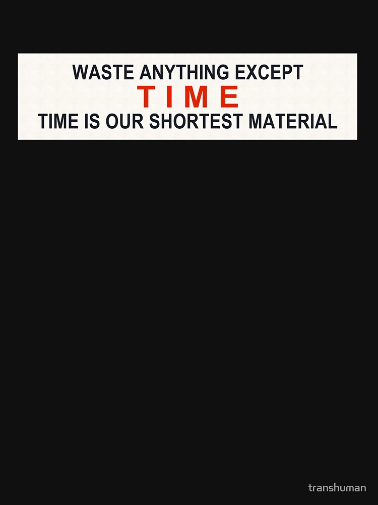 Waste Anything Except Time (When Worlds Collide Quote) by transhuman