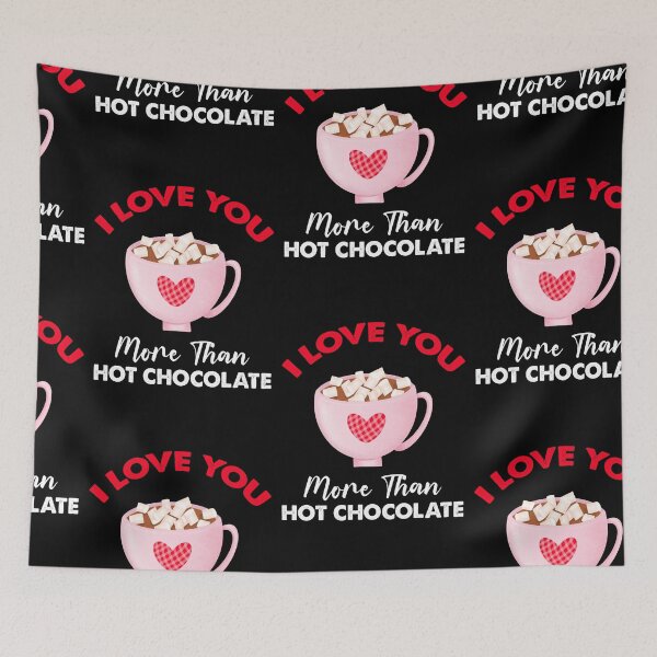 Item preview, I Love You More Than Hot Chocolate designed and sold by SportyDogShop.