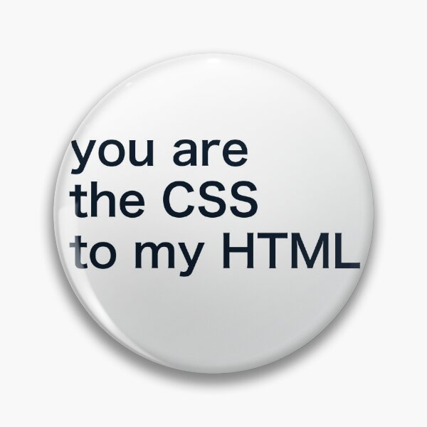 Item preview, You are the CSS to my HTML designed and sold by alvaromontoro.