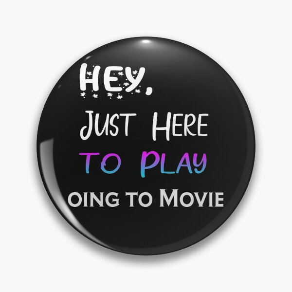 Item preview, Hey Just here to play Going to Movies designed and sold by momshow.