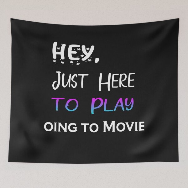 Item preview, Hey Just here to play Going to Movies designed and sold by momshow.