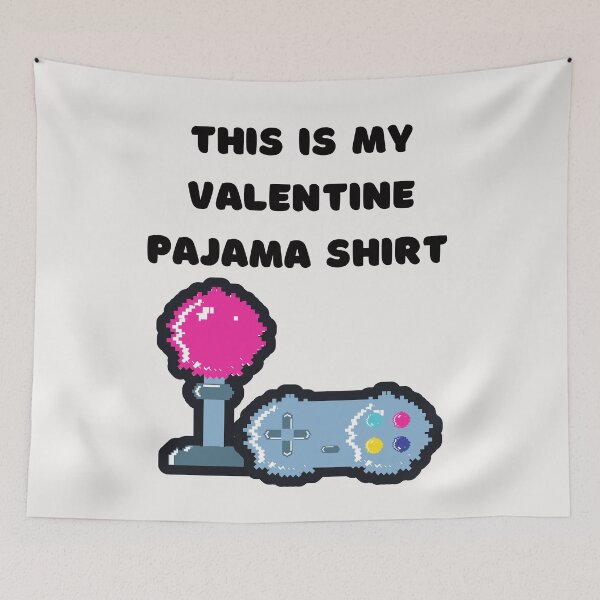 Item preview,  this is my valentine pajama shirt ,gamer Valentine  designed and sold by ghadirjo.