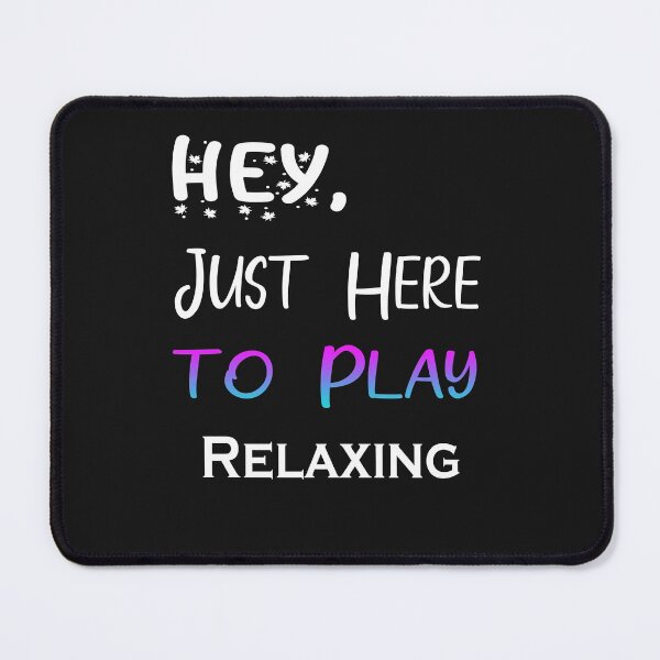 Item preview, Hey Just here to play Relaxing designed and sold by momshow.