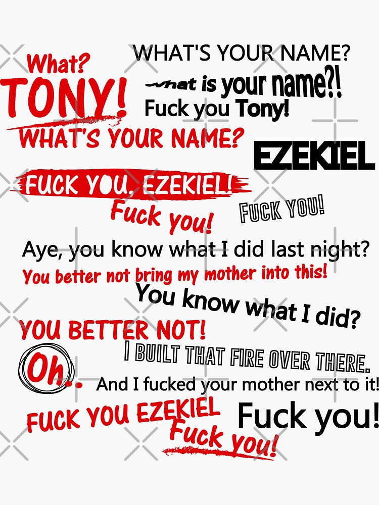 hey-what-s-your-name-tony-ezekiel-fack-you-tony-sticker-for-sale-by