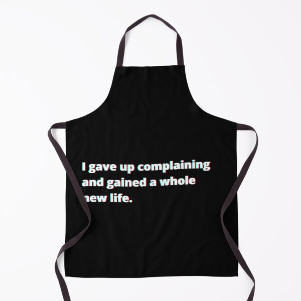 Item preview, I gave up complaining and gained a whole new life.  designed and sold by PostiveText.