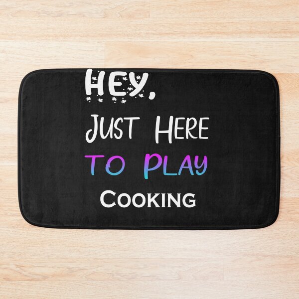 Item preview, Hey Just here to play Cooking designed and sold by momshow.
