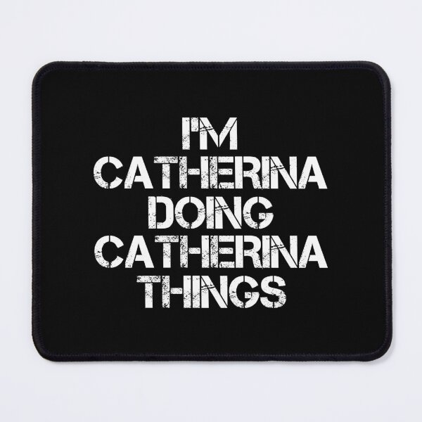 Item preview, Catherina Name T Shirt - I'm Catherina Doing Catherina Things Name Gift Item Tee designed and sold by chezeva.