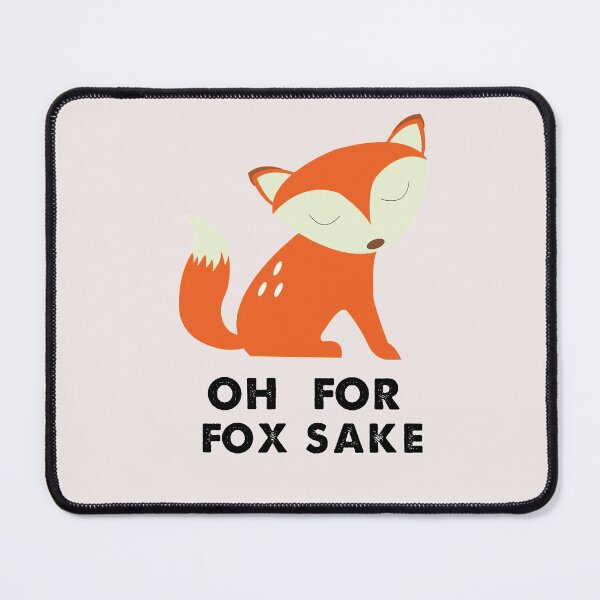 Item preview, Oh For Fox Sake designed and sold by MGHdesign.