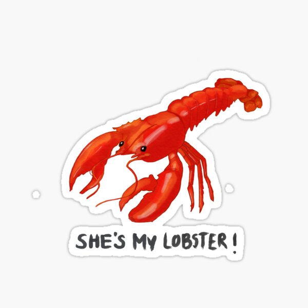 "She‘s my lobster!" Sticker for Sale by TheBanditStudio Redbubble