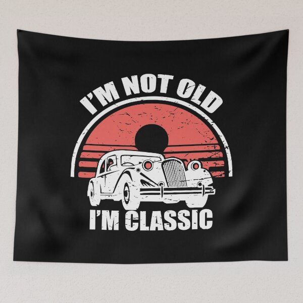 Item preview, I'm Not Old I'm Classic car vintage funny designed and sold by Hypershirty.