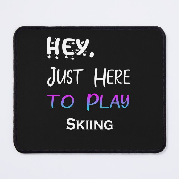 Item preview, Hey Just here to play Skiing designed and sold by momshow.