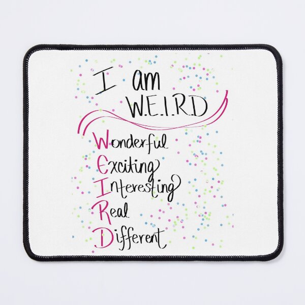 Item preview, I am W.E.I.R.D designed and sold by LHaynes2020.