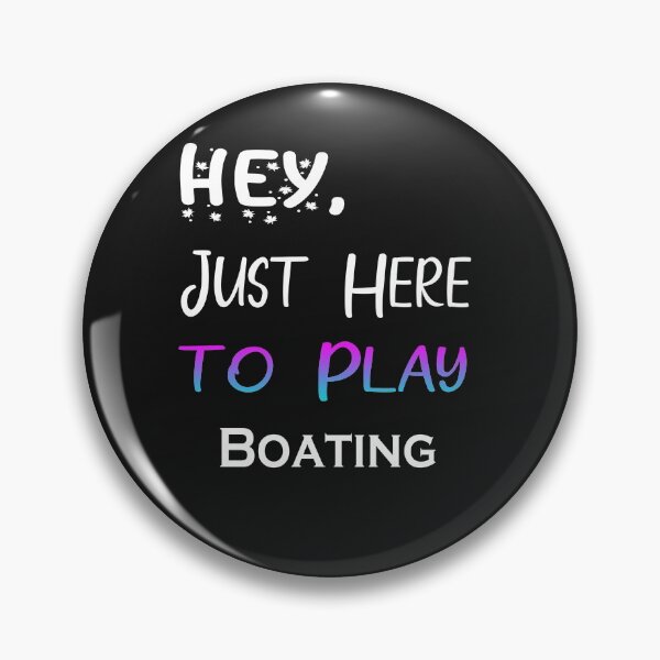 Item preview, Hey Just here to play Boating designed and sold by momshow.