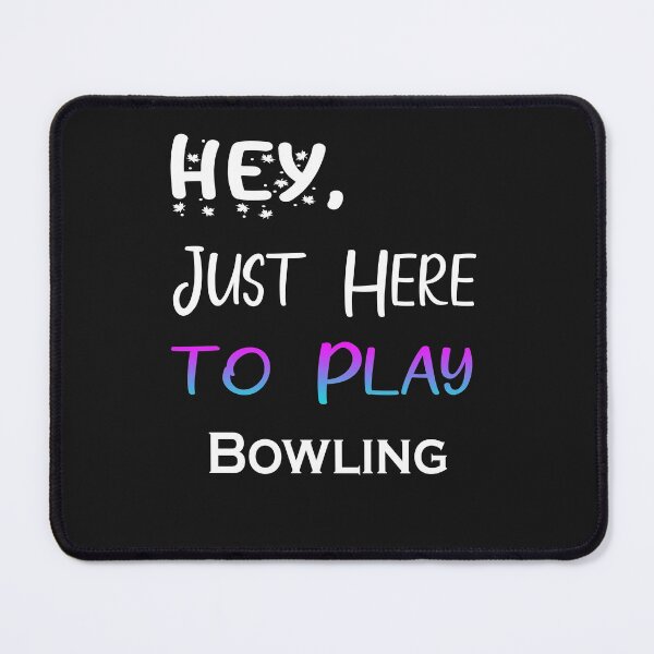 Item preview, Hey Just here to play Bowling designed and sold by momshow.