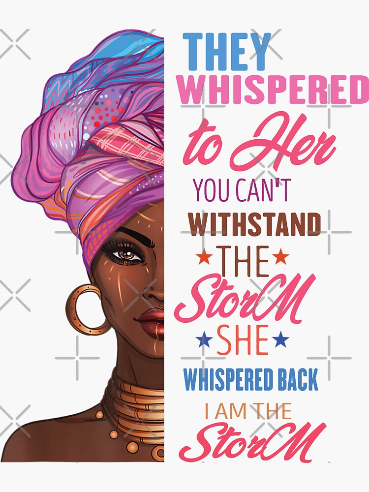 Black History Month Shirt African Woman Afro I Am The Storm Sticker For Sale By Houssamsabri 9261