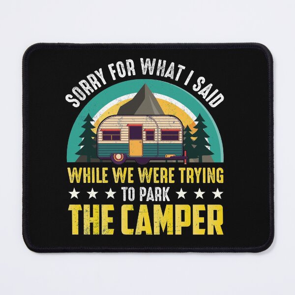 Item preview, Sorry For What I Said While We Tried To Park The Camper | Funny Camping Lover designed and sold by simplife-art.
