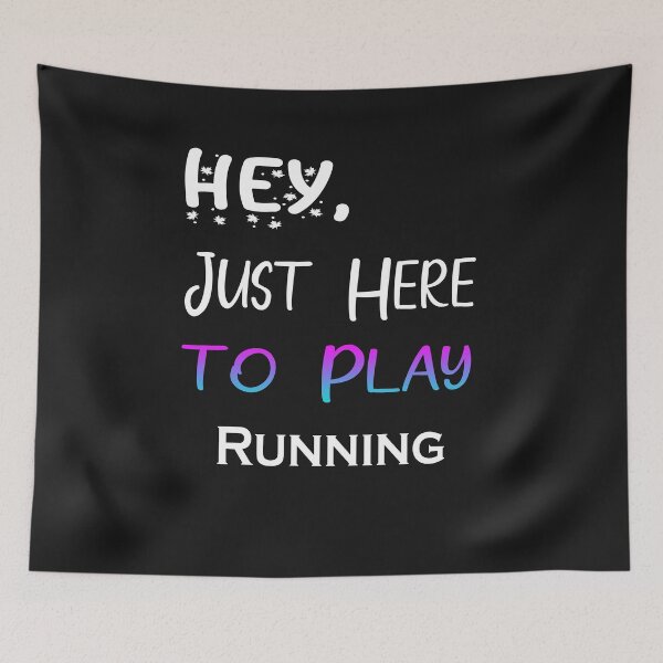 Item preview, Hey Just here to play Running designed and sold by momshow.