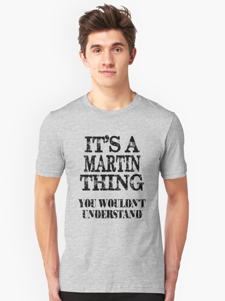 You Wouldnt Understand Its A Martin Thing