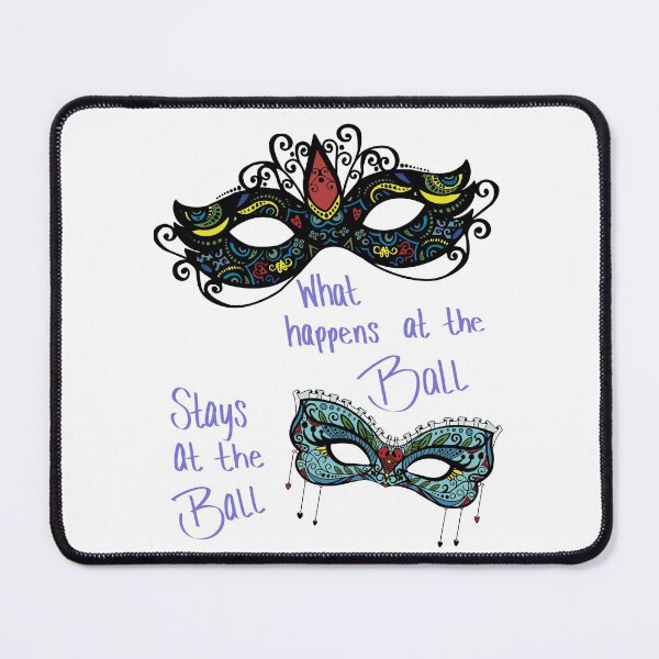 Item preview, What happens at the Ball, stays at the Ball! designed and sold by LHaynes2020.