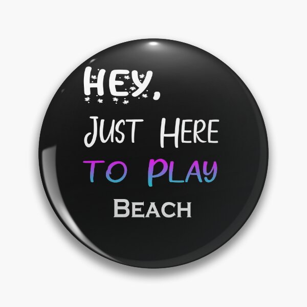 Item preview, Hey Just here to play Beach designed and sold by momshow.