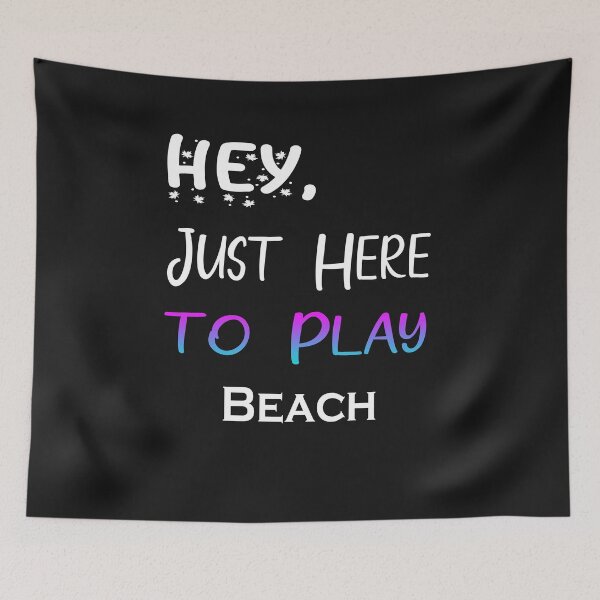 Item preview, Hey Just here to play Beach designed and sold by momshow.