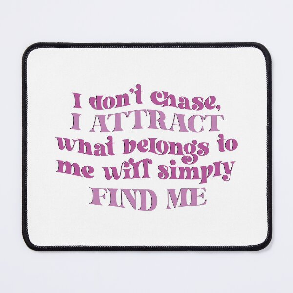 Item preview, I don't chase, I attract designed and sold by doodle189.