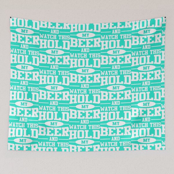 Item preview, Hold my beer and watch this   designed and sold by MasCtrl.