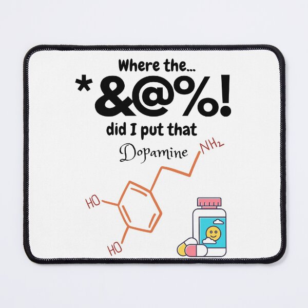 Item preview, Where is my Dopamine designed and sold by SarcasticRow.