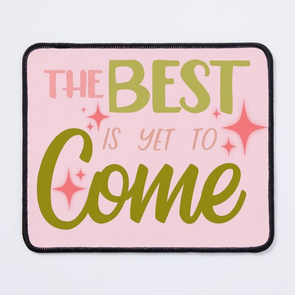 Item preview, The Best Is Yet To Come designed and sold by willo-b-designs.