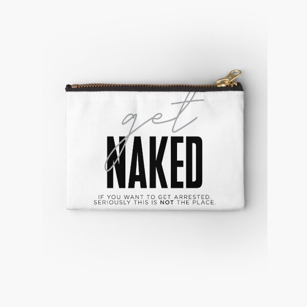 Item preview, Get Naked. If You Want To Get Arrested. designed and sold by rofocreative.