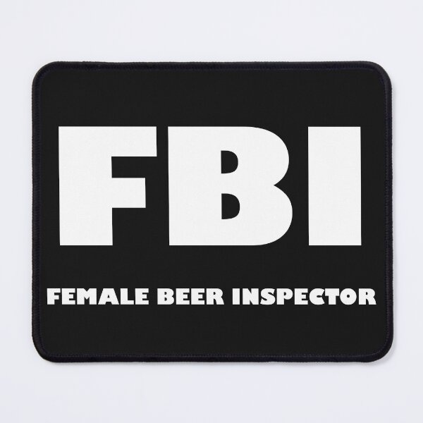 Item preview, Copy of FBI Funny - Female Beer Inspector Black designed and sold by jujupey.